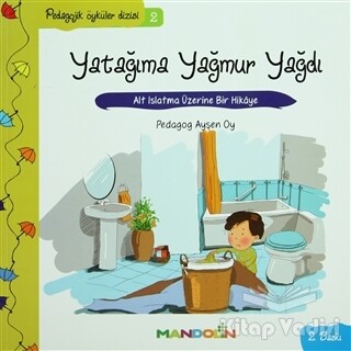 Pedagojik Öyküler: 2 - Yatağıma Yağmur Yağdı - Mandolin Yayınları