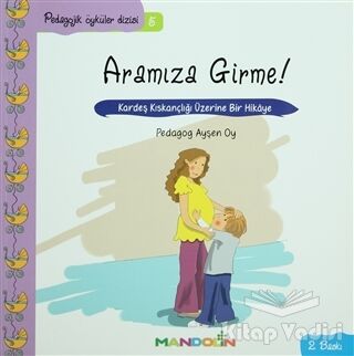 Pedagojik Öyküler: 5 - Annem ve Babamla Aramıza Girme! - 1