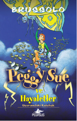 Peggy Sue ve Hayaletler -3 / Uçurumdaki Kelebek - Pegasus Yayınları