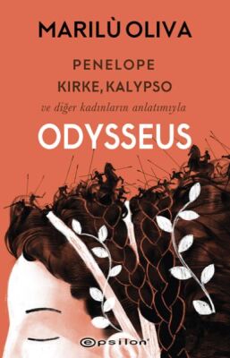 Penelope, Kirke, Kalypso ve Diğer Kadınların Anlatımıyla Odysseus - 1