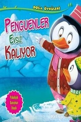 Penguenler Evsiz Kalıyor - Doğa Öyküleri - Parıltı Yayınları