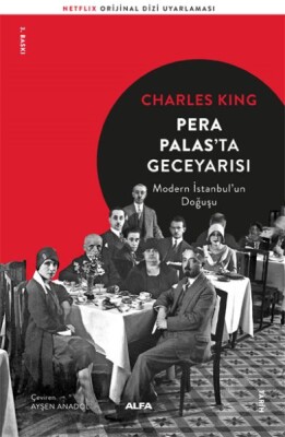 Pera Palas'ta Gece Yarısı - Modern İstanbul'un Doğuşu - Alfa Yayınları