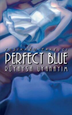 Perfect Blue – Rüyaysa Uyanayım - 1