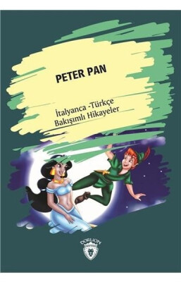 Peter Pan-İtalyanca Türkçe Bakışımlı Hikayeler - Dorlion Yayınları