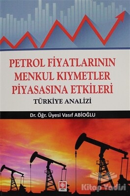 Petrol Fiyatlarının Menkul Kıymetler Piyasasına Etkileri - Ekin Yayınevi