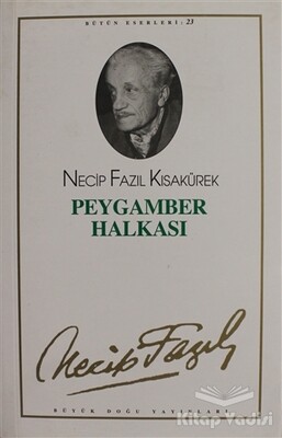 Peygamber Halkası : 23 - Necip Fazıl Bütün Eserleri - Büyük Doğu Yayınları