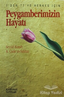 Peygamberimizin Hayatı - Kahraman Yayınları