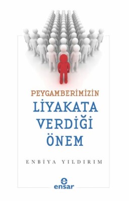 Peygamberimizin Liyakata Verdiği Önem - Ensar Neşriyat