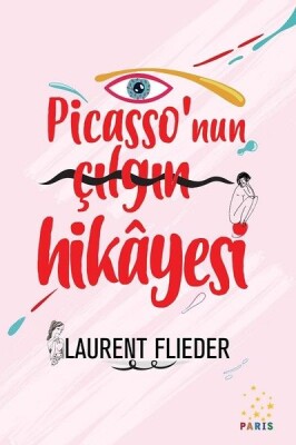 Picasso'nun Çılgın Hikayesi - Paris