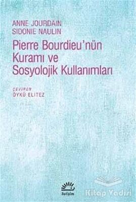 Pierre Bourdieu'nün Kuramı ve Sosyolojik Kullanımları - 1