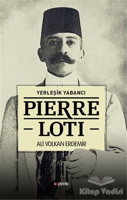 Pierre Loti - Yerleşik Yabancı - Kopernik Kitap