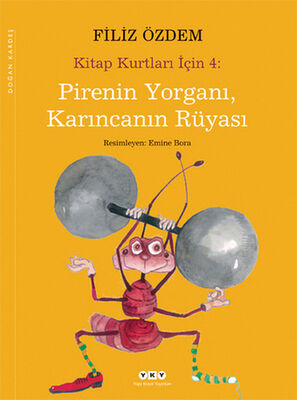 Pirenin Yorganı, Karıncanın Rüyası / Kitap Kurtları İçin 4 - 1