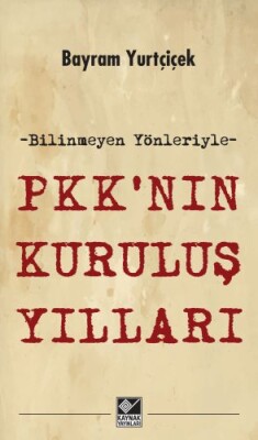 PKK'nın Kuruluş Yılları - Kaynak (Analiz) Yayınları