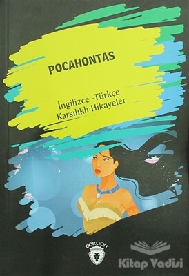 Pocahontas (İngilizce Türkçe Karşılıklı Hikayeler) - Dorlion Yayınları