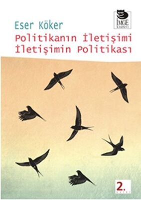 Politikanın İletişimi İletişimin Politikası - 1