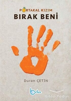 Portakal Kızım Bırak Beni - 1