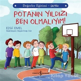 Potanın Yıldızı Ben Olmalıyım! - Değerler Eğitimi Saygı - 1