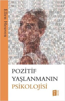 Pozitif Yaşlanmanın Psikolojisi - Mona Kitap