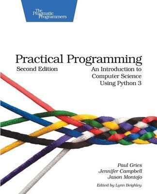 Practical Programming : An Introduction to Computer Science Using Python 3 - 1