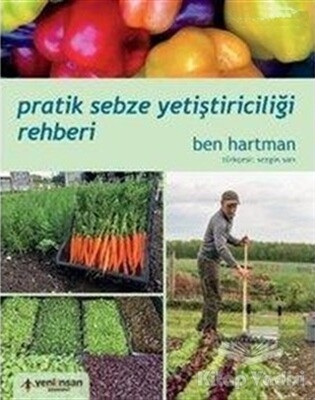 Pratik Sebze Yetiştiriciliği Rehberi - Yeni İnsan Yayınevi