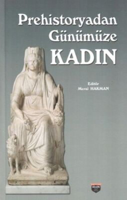 Prehistoryadan Günümüze Kadın - 1