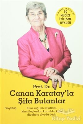 Prof. Dr. Canan Karatay’la Şifa Bulanlar - 1