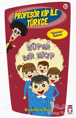 Profesör Kip ile Türkçe 10 - Süper Bir Ekip - Timaş Çocuk