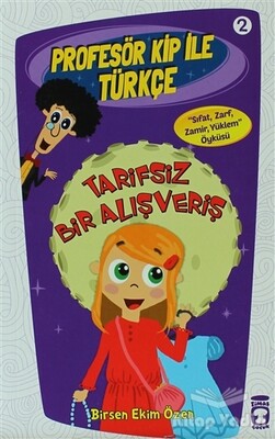 Profesör Kip ile Türkçe 2 - Tarifsiz Bir Alışveriş - Timaş Çocuk