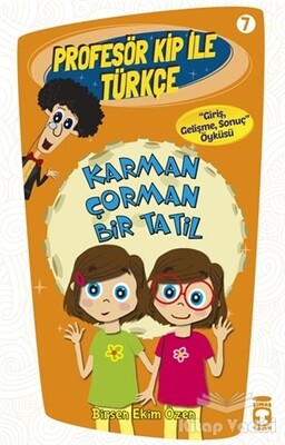 Profesör Kip ile Türkçe 7 - Karman Çorman Bir Tatil - Timaş Çocuk