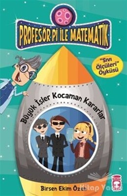 Profesör Pi İle Matematik 2 - Büyük İşler Kocaman Kararlar - Timaş Çocuk