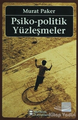 Psiko - Politik Yüzleşmeler - Birikim Yayınları