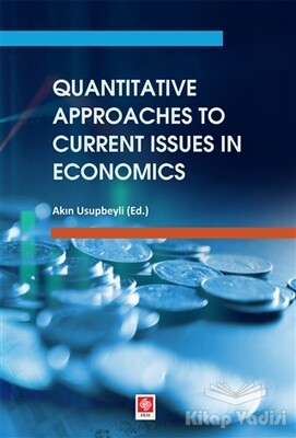 Quantitative Approaches to Current Issues in Economics - Ekin Yayınevi