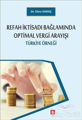 Refah İktisadı Bağlamında Optimal Vergi Arayışı - Ekin Yayınevi