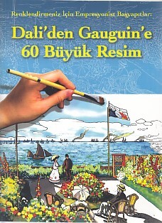 Renklendirmeniz İçin Empresyonist Başyapıtlar - Dali’den Gauguin’e 60 Büyük Resim - Maya Kitap