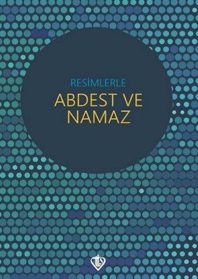 Resimlerle Abdest ve Namaz (Cep Boy) - Türkiye Diyanet Vakfı Yayınları