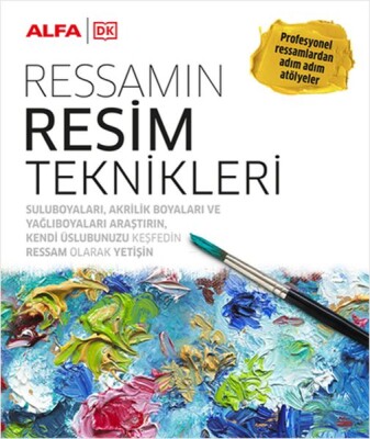 Ressamın Resim Teknikleri - Alfa Yayınları