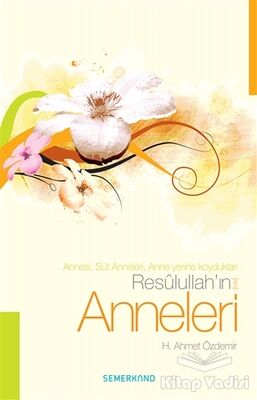 Resulullah'ın (s.a.v) Anneleri - 1