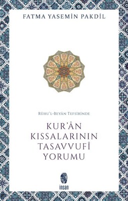 Rûhu’l-Beyân Tefsirinde Kur’ân Kıssalarının Tasavvufî Yorumu - İnsan Yayınları