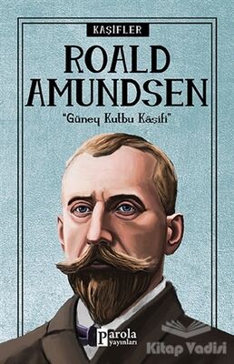 Roald Amundsen - Kaşifler - 1