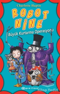 Robot Nine - Büyük Kurtarma Operasyonu - Epsilon Yayınları