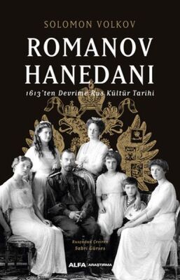 Romanov Hanedanı - 1613’ten Devrime Rus Kültür Tarihi - 1