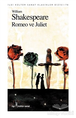 Romeo ve Juliet - İlgi Kültür Sanat Yayınları