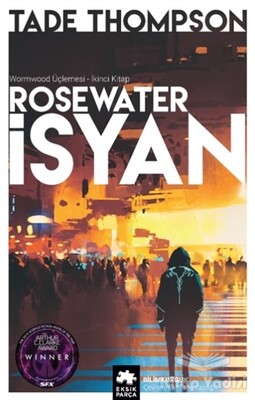 Rosewater İsyan - Wormwood Üçlemesi İkinci Kitap - Eksik Parça Yayınları