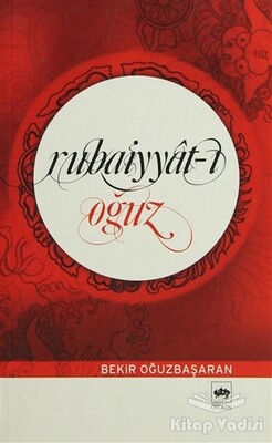 Rubaiyyat-ı Oğuz - Ötüken Neşriyat