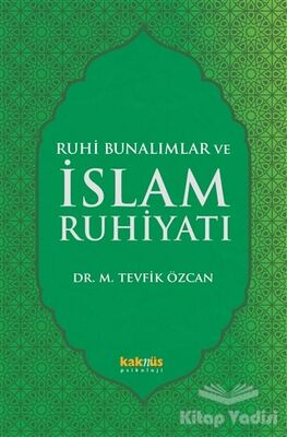 Ruhi Bunalımlar ve İslam Ruhiyatı - 1