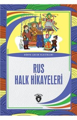 Rus Halk Hikayeleri Dünya Çocuk Klasikleri 7 12 Yaş - Dorlion Yayınları