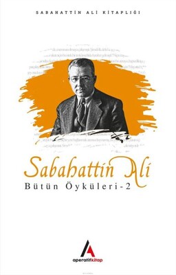 Sabahattin Ali Bütün Öyküleri 2 - Aperatif Kitap Yayınları