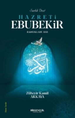 Sadık Dost Hazreti Ebubekir - 1