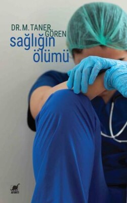 Sağlığın Ölümü - Ayrıntı Yayınları