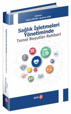 Sağlık İşletmeleri Yönetiminde Temel Boyutlar Rehberi - 1